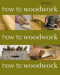 How to Woodwork (Paperback)