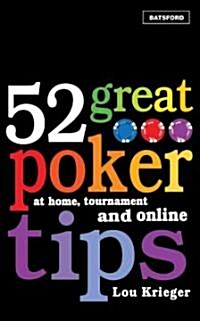 52 Great Poker Tips : At Home, Tournament and Online (Paperback)