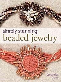 Simply Stunning Beaded Jewelry (Hardcover)