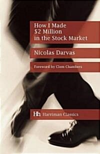 How I Made $2 Million in the Stock Market : The Darvas System for Stock Market Profits (Hardcover)