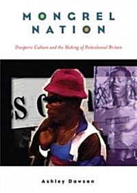 Mongrel Nation: Diasporic Culture and the Making of Postcolonial Britain (Paperback)