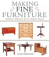 Making Fine Furniture (Paperback)