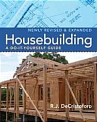 Housebuilding: A Do-It-Yourself Guide, Revised & Expanded (Paperback, Revised)