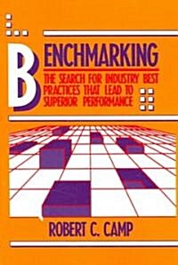 Benchmarking: The Search for Industry Best Practices That Lead to Superior Performance (Paperback)