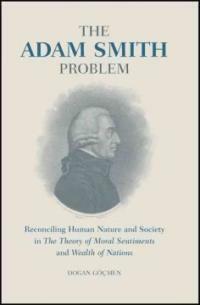 The Adam Smith problem : human nature and society in 'The theory of moral sentiments' and 'The wealth of nations'