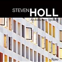 Steven Holl Architecture Spoken (Hardcover)