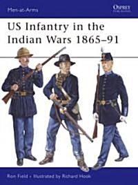 US Infantry in the Indian Wars 1865-91 (Paperback)