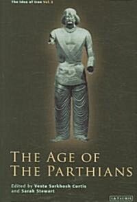 The Age of the Parthians (Hardcover)