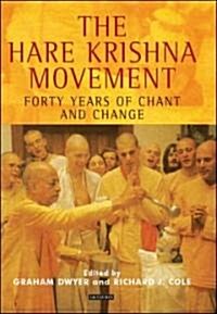 The Hare Krishna Movement : Forty Years of Chant and Change (Hardcover)