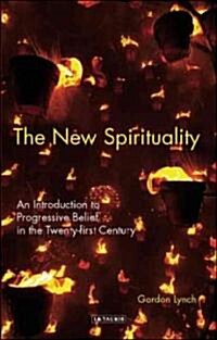 The New Spirituality : An Introduction to Progressive Belief in the Twenty-first Century (Paperback)