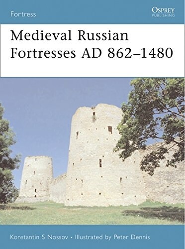 Medieval Russian Fortresses AD 862-1480 (Paperback)