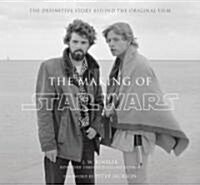 The Making of Star Wars: The Definitive Story Behind the Original Film (Hardcover)