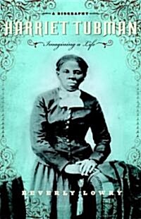 Harriet Tubman: Imagining a Life (Hardcover)