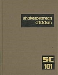 Shakespearean Criticism: Excerpts from the Criticism of William Shakespeares Plays & Poetry, from the First Published Appraisals to Current Ev (Hardcover)