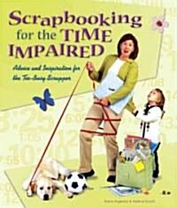 Scrapbooking for the Time Impaired (Paperback)