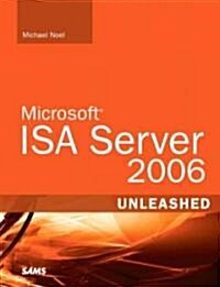 Microsoft ISA Server 2006 Unleashed (Paperback, 1st)