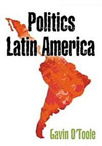 Politics Latin America (Paperback, 1st)