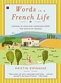 Words in a French Life: Lessons in Love and Language from the South of France (Paperback)