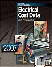 2007 Means Electrical Cost Data (Paperback, 30th)