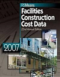2007 RSMeans Facilities Construction Cost Data (Paperback, 22th)