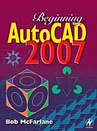 Beginning AutoCAD 2007 (Paperback)