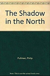 The Shadow in the North (Hardcover)