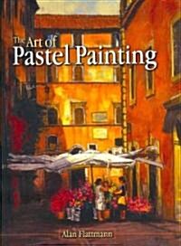 The Art of Pastel Painting (Hardcover)