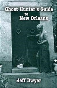 Ghost Hunters Guide to New Orleans (Paperback)