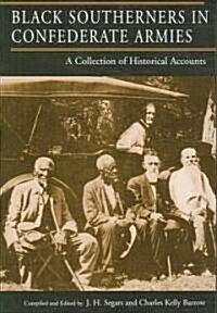 Black Southerners in Confederate Armies: A Collection of Historical Accounts (Paperback)