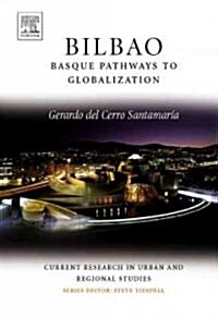 Bilbao : Basque Pathways to Globalization (Hardcover)