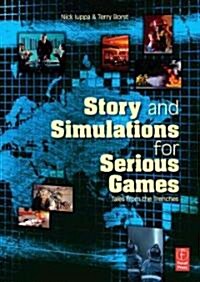 Story and Simulations for Serious Games : Tales from the Trenches (Paperback)