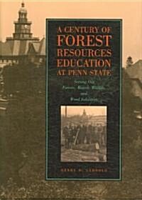 Century Forest Resources Educ Penn Hb: Serving Our Forests, Waters, Wildlife, and Wood Industries (Hardcover)