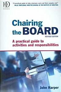 Chairing the Board : A Practical Guide to Activities & Responsibilities (Paperback)