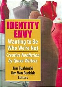 Identity Envy-- Wanting to Be Who We Are Not (Hardcover)