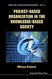 Project-based Organization In The Knowledge-based Society (Hardcover)