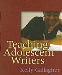 Teaching Adolescent Writers (Paperback)