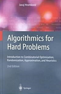 Algorithmics for Hard Problems: Introduction to Combinatorial Optimization, Randomization, Approximation, and Heuristics (Hardcover, 2, 2003. Corr. 2nd)