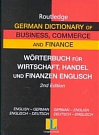 Routledge German Dictionary of Business, Commerce and Finance Worterbuch Fur Wirtschaft, Handel Und Finanzen: Deutsch-Englisch/Englisch-Deutsch German (Hardcover, 2, Revised)