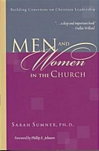 Men and Women in the Church: Wisdom Unsearchable, Love Indestructible (Paperback)