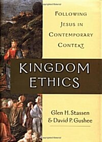 Kingdom Ethics : Following Jesus in Contemporary Context (Hardcover)