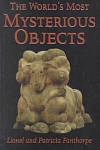 The Worlds Most Mysterious Objects (Paperback)