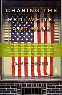 Chasing the Red, White, and Blue: A Journey in Tocquevilles Footsteps Through Contemporary America (Paperback)
