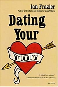 Dating Your Mom (Paperback)