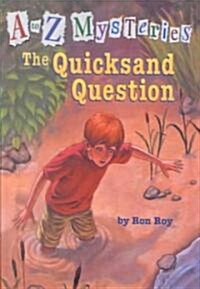 The Quicksand Question (Prebound, Bound for Schoo)