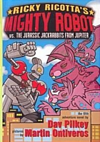 Ricky Ricottas Mighty Robot vs. the Juraassic Jackrabbits from Jupiter (Prebound, Turtleback Scho)