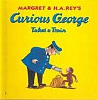 Curious George Takes a Train (Prebind)