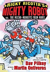 Ricky Ricottas Mighty Robot vs. the Mecha-Monkeys from Mars (Prebound, Bound for Schoo)
