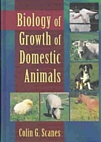Biology of Growth of Domestic Animals (Hardcover)