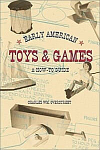 Early American Toys & Games (Paperback, 1st)