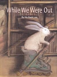 While We Were Out (Hardcover)
